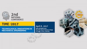 National Conference on Technological Innovations in Mechanical Engineering (TIME-2017)