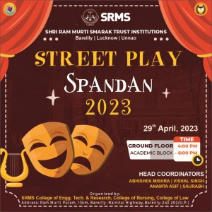 SRMS INSTITUTIONS TO HOST ENTHUSIASTIC ‘STREET PLAY’ AT SPANDAN 2023!