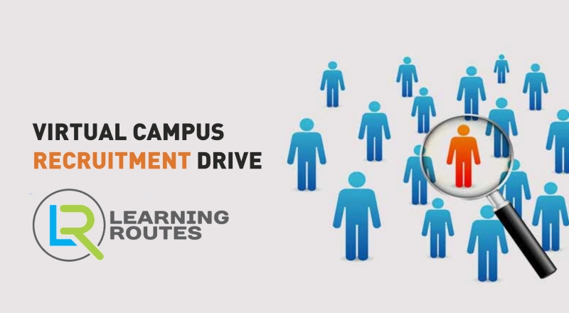 Virtual Campus  Recruitment Drive of LEARNING ROUTES PVT. LTD