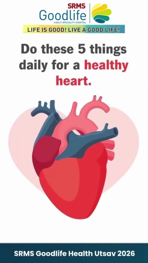 Your Heart Never Takes a Day Off — Heart Health Awareness by SRMS Goodlife Hospital