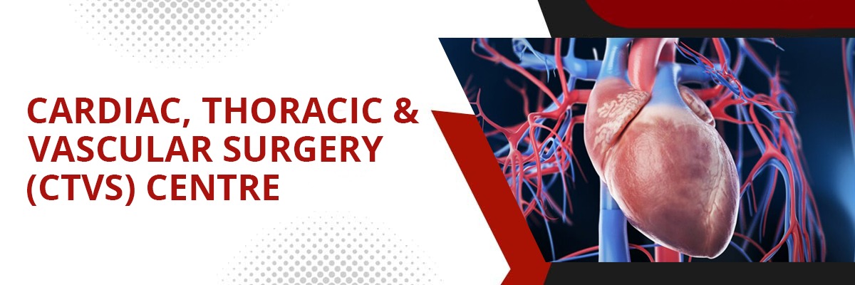 Cardiac Thoracic & Vascular Surgery (CTVS) -SRMS Hospital in Bareilly