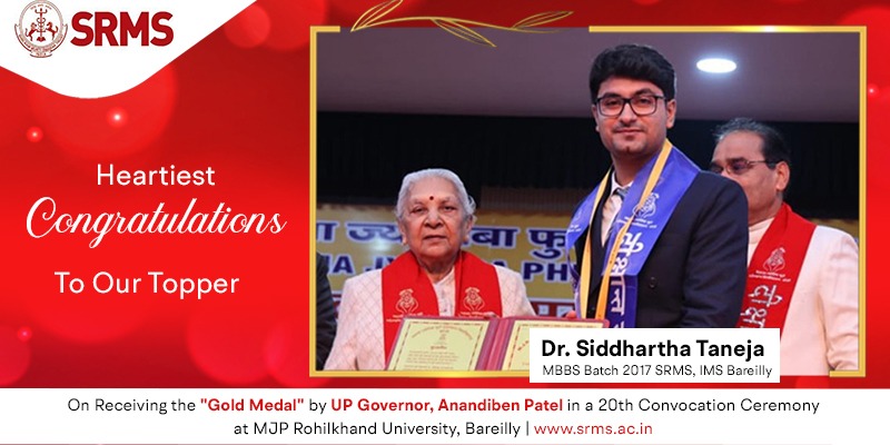 SRMS MEDICAL STUDENT, DR SIDDHARTHA TANEJA TURNS TOPPER, BAGS GOLD MEDAL BY UP GOVERNOR, ANANDIBEN PATEL